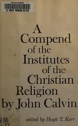 Cover of A compend of the Institutes of the Christian religion