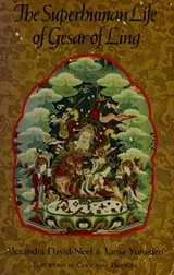 Cover of The superhuman life of Gesar of Ling