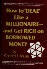 Cover of How to "deal" like a millionaire, and get rich on borrowed money