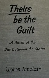 Cover of Theirs be the guilt