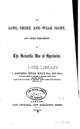 Cover of On long, short, and weak sight, and their treatment by the scientific use of ..
