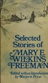 Cover of Selected stories of Mary E. Wilkins Freeman