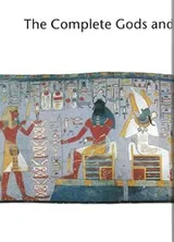 Cover of COMPLETE GODS AND GODDESSES OF ANCIENT EGYPT