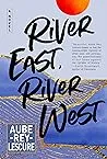 Cover of River East, River West