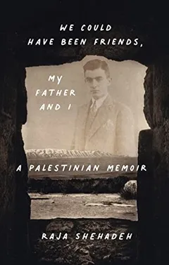 Cover of We Could Have Been Friends, My Father and I