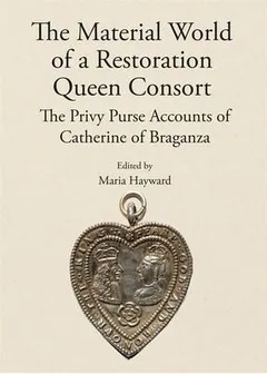 Cover of The Material World of a Restoration Queen Consort