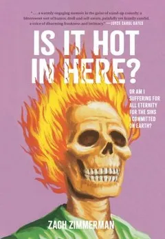 Cover of Is It Hot in Here (or Am I Suffering for All Eternity for the Sins I Committed on Earth)?