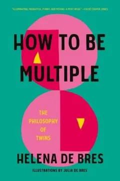 Cover of How to Be Multiple