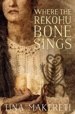 Cover of Where the Rēkohu Bone Sings