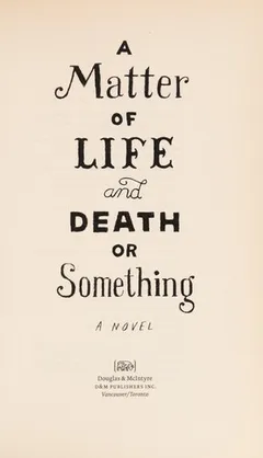 Cover of A Matter of Life and Death or Something