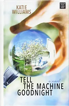 Cover of Tell the Machine Goodnight