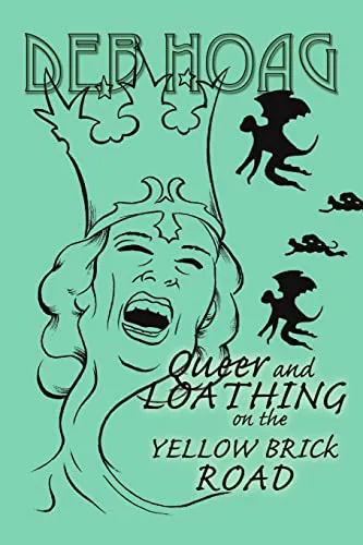 Cover of Queer and Loathing on the Yellow Brick Road