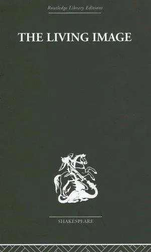 Cover of The Living Image Shakespearian Essays