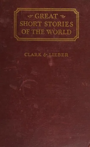 Cover of Great Short Stories of the World—a Collection of Complete Short Stories Chosen from the Literatures of All Periods and Countries