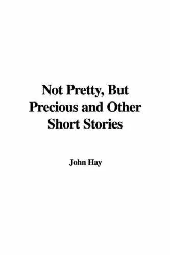 Cover of Not Pretty, But Precious and Other Short Stories