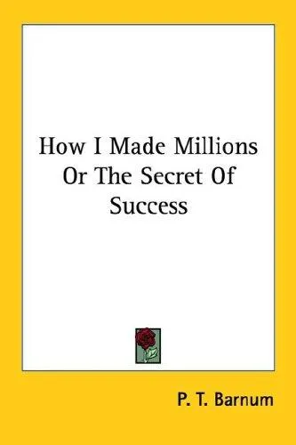 Cover of How I Made Millions or the Secret of Success