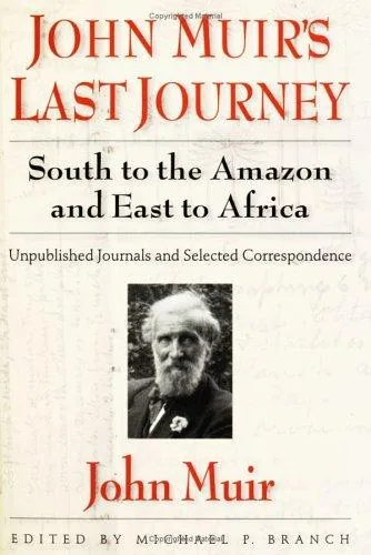 Cover of John Muir’s Last Journey South to the Amazon and East to Africa