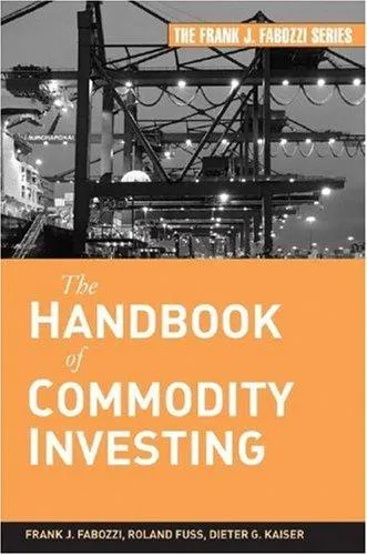 Cover of The Handbook of Commodity Investing (Frank J. Fabozzi Series)