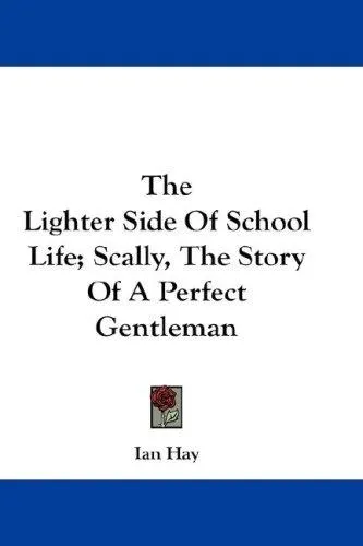 Cover of The Lighter Side of School Life; Scally, The Story of A Perfect Gentleman