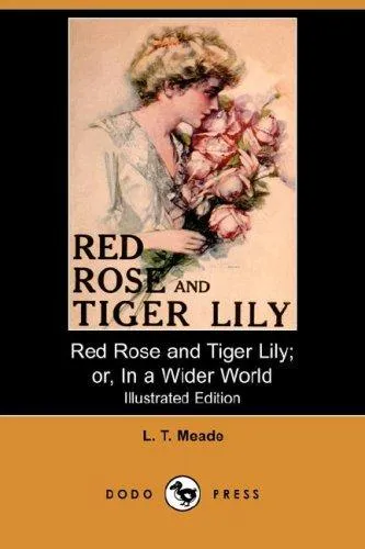 Cover of Red Rose and Tiger Lily or in a Wider World