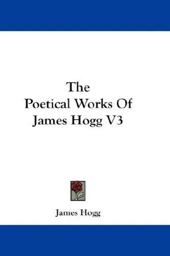 Cover of The Poetical Works of James Hogg V3