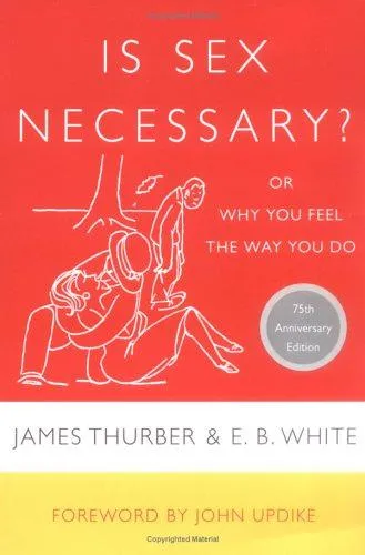 Cover of Is sex necessary?, or, why you always feel the way you do