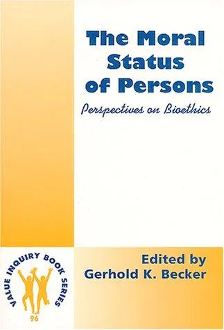 Cover of The Moral Status of Persons Perspectives on Bioethics.