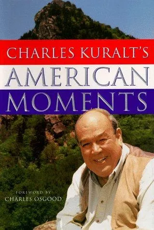 Cover of Charles Kuralt’s American Moments