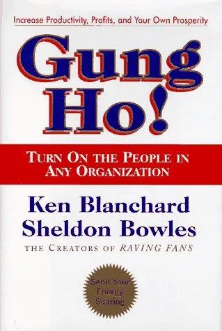 Cover of Gung Ho! Turn on the People in Any Organization