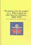 Cover of Washington Gladden as a Preacher of the Social Gospel, 1882-1918