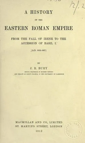 Cover of A History of the Eastern Roman Empire from the Fall of Irene to the Accession of Basil I, A.D. 802-867