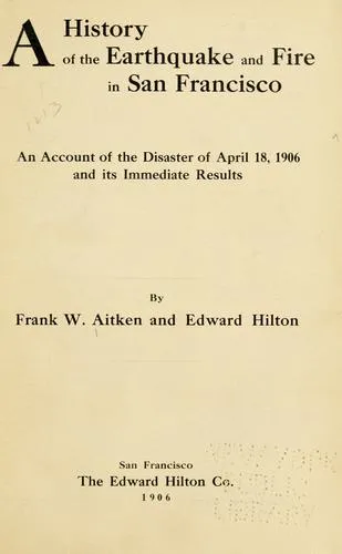Cover of A History of the Earthquake and Fire in San Francisco