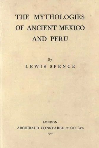 Cover of The Mythologies of Ancient Mexico and Peru