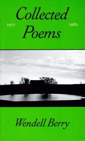Cover of The Collected Poems of Wendell Berry, 1957-1982