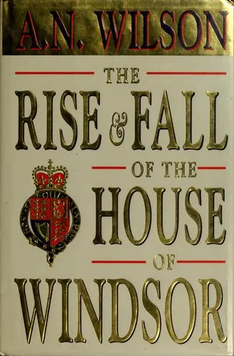 Cover of The Rise and Fall of the House of Windsor