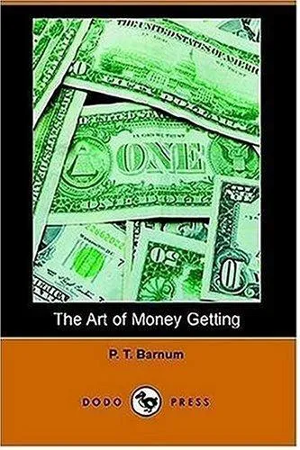 Cover of The Art of Money Getting, or, Golden Rules for Money Getting