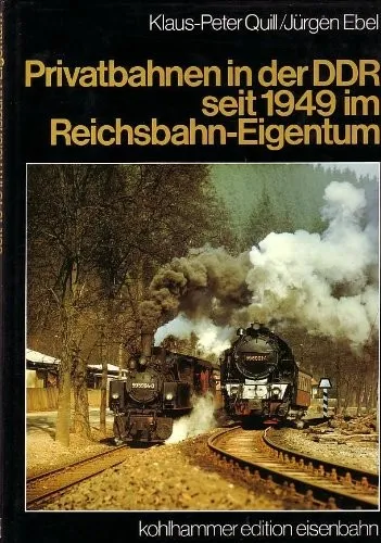 Cover of Privatbahnen in der DDR, seit 1949 im Reichsbahn-Eigentum