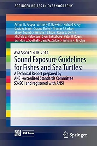 Cover of ASA S3/SC1.4 TR-2014 Sound Exposure Guidelines for Fishes and Sea Turtles